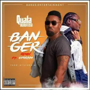 Quata Budukusu - Banger (Remix) Ft Ephraim